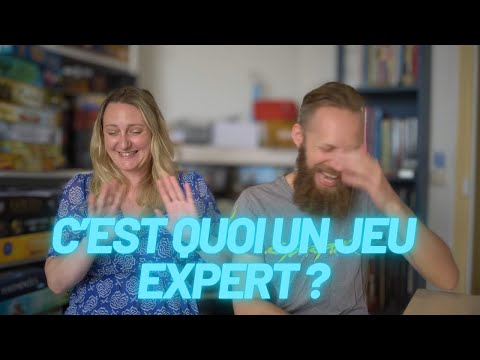 C'est quoi un jeu "expert" ?