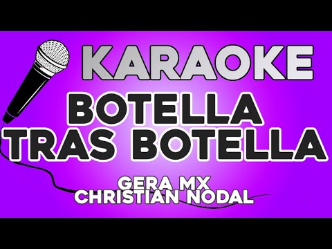 KARAOKE (Botella tras botella – Gera MX, Christian Nodal)