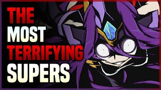 The Most Terrifying Supers
