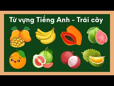 Học tiếng Anh qua các loại trái cây và nhận biết các loại trái cây | Dạy bé học từ vựng tiếng anh