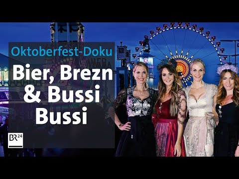 Oktoberfest-Doku 2023: Bier, Brezn & Bussi Bussi | Die Story | Kontrovers | BR24