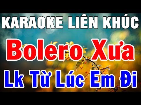 Karaoke Nhạc Sống Trữ Tình Bolero Hòa Tấu Hay Nhất Nhạc Xưa | Liên Khúc Từ Lúc Em Đi | Trọng Hiếu