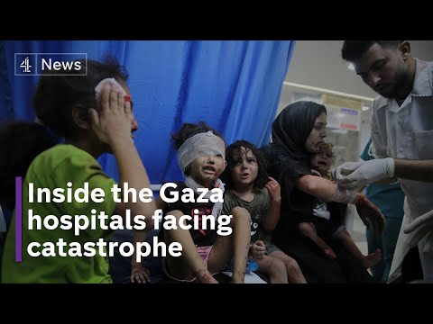 Inside the Gaza hospitals facing catastrophe