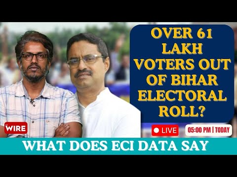 Bihar SIR: Over 61 Lakh people to be left out from the electoral rolls