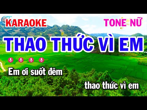 Karaoke Thao Thức Vì Em – Tone Nữ Nhạc Sống Dễ Hát