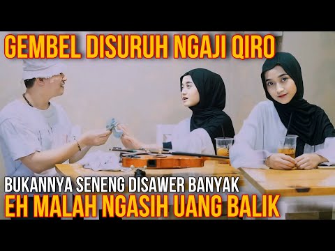 GEMBEL DITANTANG NGAJI QIRO❗️SI IMUT NYAWER UANG SAMPE TERPESONA