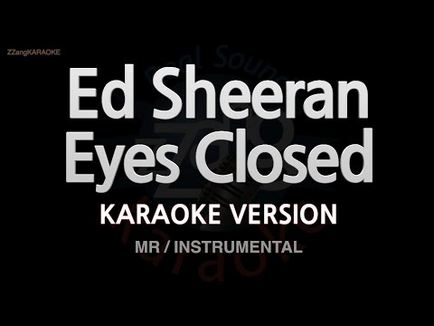 Ed Sheeran-Eyes Closed (MR/Instrumental) (Karaoke Version)