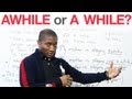 Understanding 'Awhile' vs. 'A While'