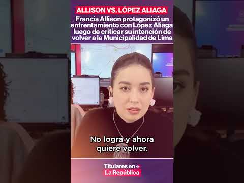 FRANCIS ALLISON Y LÓPEZ ALIAGA PROTAGONIZARON PELEA EN RED SOCIAL X | #tlr