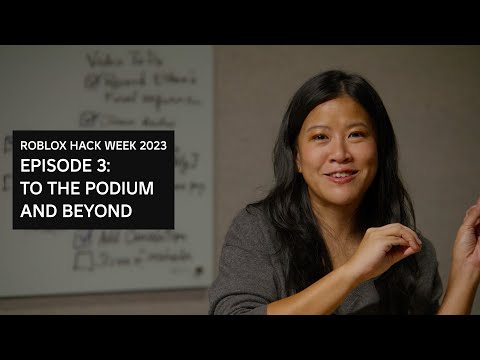 Roblox Hack Week 2023: Episode 3 - To the Podium and Beyond
