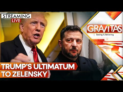 Trump Sends Ultimatum to Zelensky: Bow to Putin or Perish  | GRAVITAS LIVE