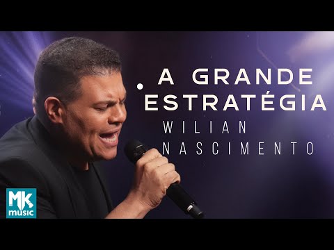 Wilian Nascimento - A Grande Estratégia (Ao Vivo) (Clipe Oficial MK Music)