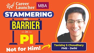 He Didn’t Let Stammering Stop Him – Tanishq Cracks FMS & IIM! | MBA Interview