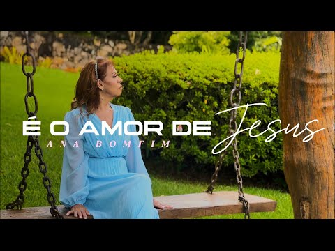 Esse Louvor vai tocar o seu coração | É O AMOR DE JESUS | Ana Bonfim