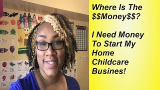 How To Find Money To Start Your Home Daycare Business