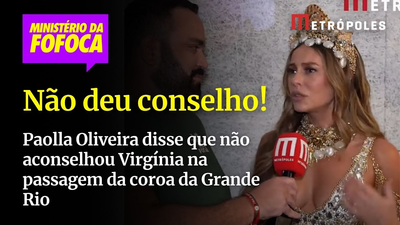 Quem sou eu pra dar conselho diz Paolla Oliveira sobre Virgínia