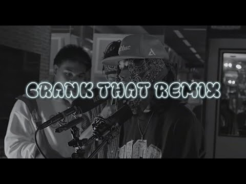 CRANK THAT FREESTYLE [REMIX]