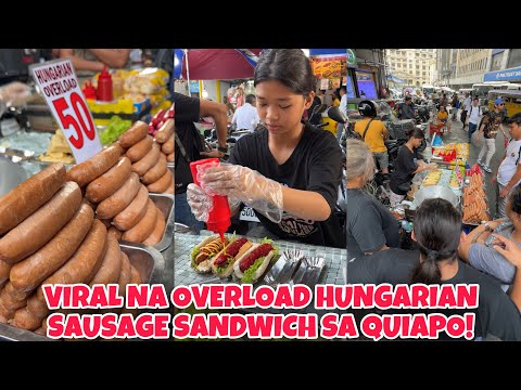 VIRAL NA NENENG NA TINDERA NG OVERLOAD HUNGARIAN SAUSAGE  HOTDOG SANDWICH | QUIAPO STREET FOOD