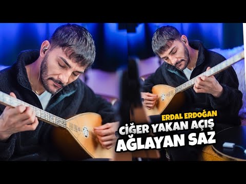 CİĞER YAKAN AÇIŞ Ağlayan Saz || Erdal Erdoğan 2025