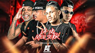 LA NO MEU SETOR - EO Teles, Mael da CN, Lekinho no Beat, MC TH