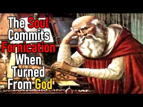 The Soul Commits Fornication When Turned From God - Confessions / Augustine of Hippo  (Excerpt)