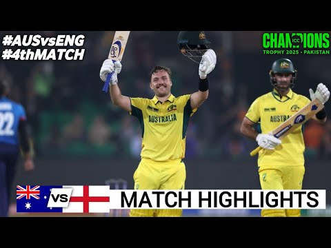 Australia vs England 4th Match Champions Trophy 2025 Highlights | AUS vs ENG Highlights 2025