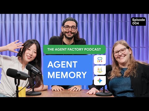 The Agent Factory - Episode 4: Remember me: Memory in Agents