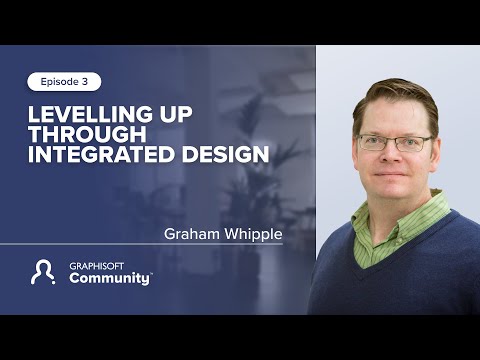 Episode 3: Leveling Up with Integrated Design