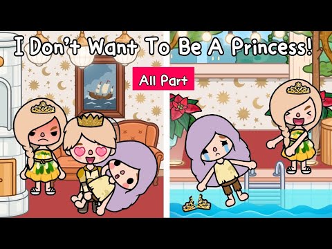 I Don't Want To Be A Princess!👑🥀👸🏻ALL PARTS 💓Sad Story | Toca Boca🌎Toca Life Story l Toca Life World