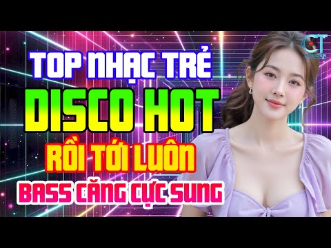 Rồi Tới Luôn Remix - Đỉnh Cao Nhạc Trẻ - NHẠC TRẺ TEST LOA BASS CĂNG ĐÉT, Album Nhạc Trẻ Đời Đầu
