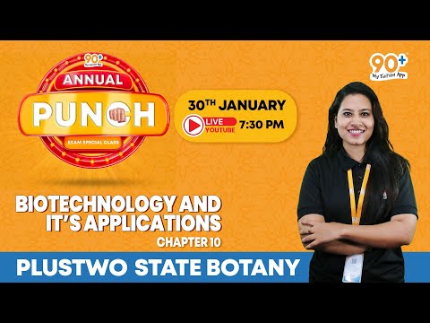 90+ ANNUAL PUNCH | PLUSTWO | BOTANY | BIOTECHNOLOGY AND ITS APPLICATIONS | ARATHY TEACHER