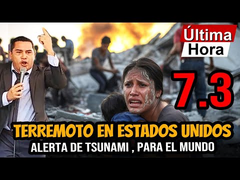 DE ULTIMA HORA TERREMOTO EN EE. UU. 7.3 , URGETE TSUNAMI 🛑DIA 16 JULIO ,PASTOR CARLOS RIVAS