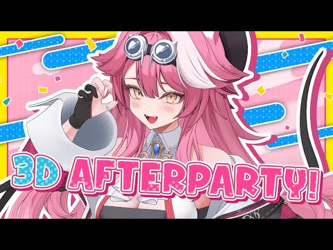 【3D AFTERPARTY!!!】WE NEED TO TALK ABOUT IT!!!!  🐱