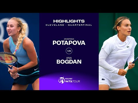 Anastasia Potapova vs. Ana Bogdan | 2024 Cleveland Quarterfinal | WTA Match Highlights