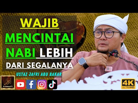 Ustaz Jafri Abu Bakar - WAJIB MENCINTAI NABI LEBIH DARI SEGALANYA