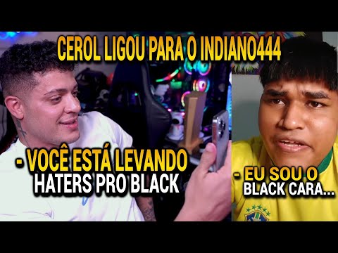 CEROL LIGOU PARA O INDIANO444 AO VIVO E PEDIU PARA ELE FALAR SOBRE O BLACKN444, DEU RUIM?!!