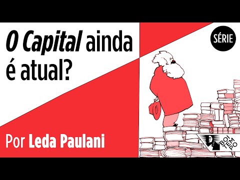 A atualidade de O CAPITAL | Leda Paulani | Coleção MARX-ENGELS