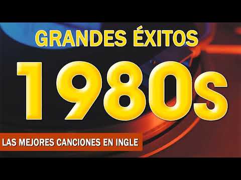 Las Mejores Clasicos 80s En Inglés - Grandes Éxitos De Los 80s En Inglés