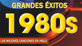 Las Mejores Clasicos 80s En Inglés - Grandes Éxitos De Los 80s En Inglés