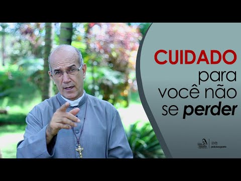 Padre Luiz Augusto: Cuidado para você não se perder