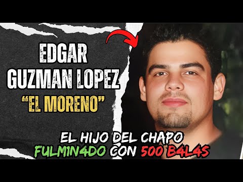 Edgar Guzman Lopez "El Moreno" El hijo del Chapo Guzman L1QUID4DO por ERROR