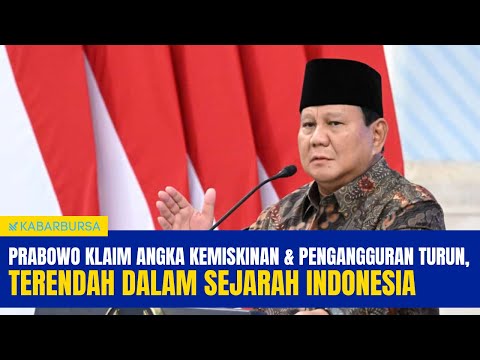 Prabowo Klaim Angka Kemiskinan & Pengangguran Turun, Terendah dalam Sejarah Indonesia
