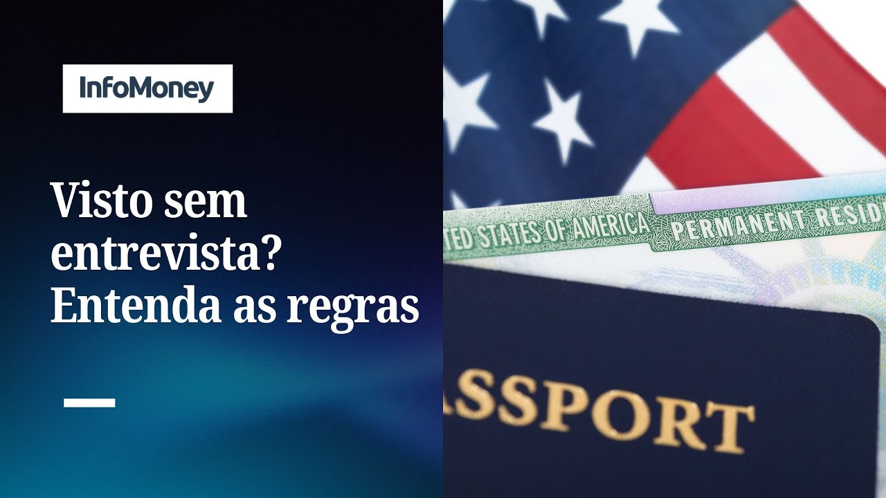 Novas regras para vistos americanos podem dispensar entrevista Entenda | InfoMoney News