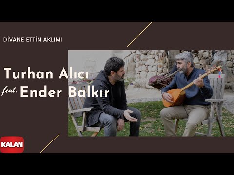 Turhan Alıcı feat. Ender Balkır - Divane Ettin Aklımı I Official Music Video © 2022 Kalan Müzik