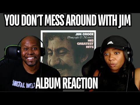 Reacting to Jim Croce’s  You Don't Mess Around With Jim