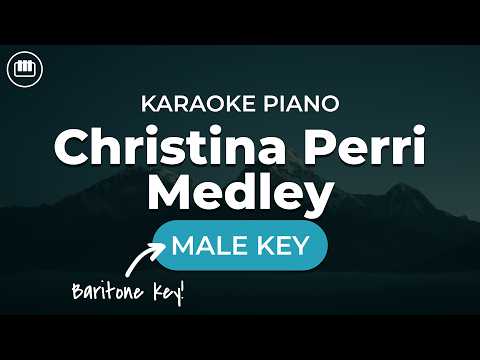 Christina Perri Medley (Male Key – HD Piano Karaoke with Lyrics)