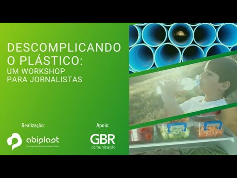 Descomplicando o plástico: um Workshop para jornalistas – Parte 1 – Fonte: ABIPLAST
