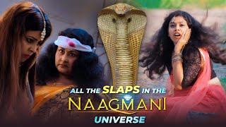 All the SLAPS in The NAAGMANI Universe! | Slap Day Special | Naagin Slaps | Souvik Nandi Films