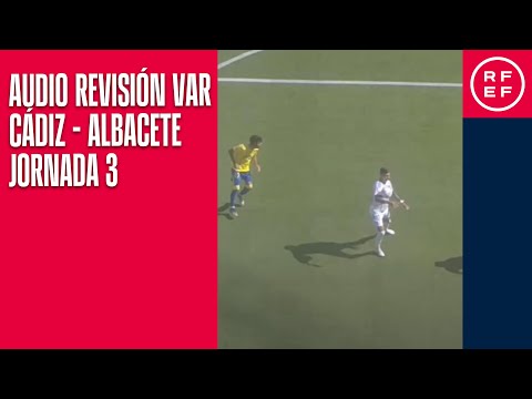 AUDIO REVISIÓN VAR | Segunda División | Jornada 3 | Cadiz CF - Albacete Balompié | Minuto 10