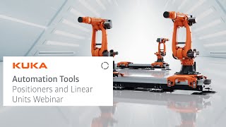 Webinar: Positioners and Linear Rails from KUKA